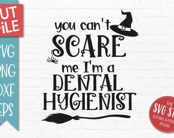 You Scare Me I'm A Dental Hygienist SVG DXF PNG Eps Files - Halloween Fall Clipart - Cut Files for Silhouette Cricut Sublimation Printing