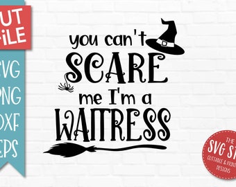 You Scare Me I'm A Waitress SVG DXF Png Eps Files - Halloween Fall Clipart - Cut Files for Silhouette Cricut Sublimation Printing