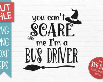 You Scare Me I'm A Bus Driver SVG DXF PNG Eps Files - Halloween Fall Clipart - Cut Files for Silhouette Cricut Sublimation Printing