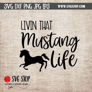 May include: Black and white silhouette of a running horse with the text "Livin That Mustang Life" in a cursive font.