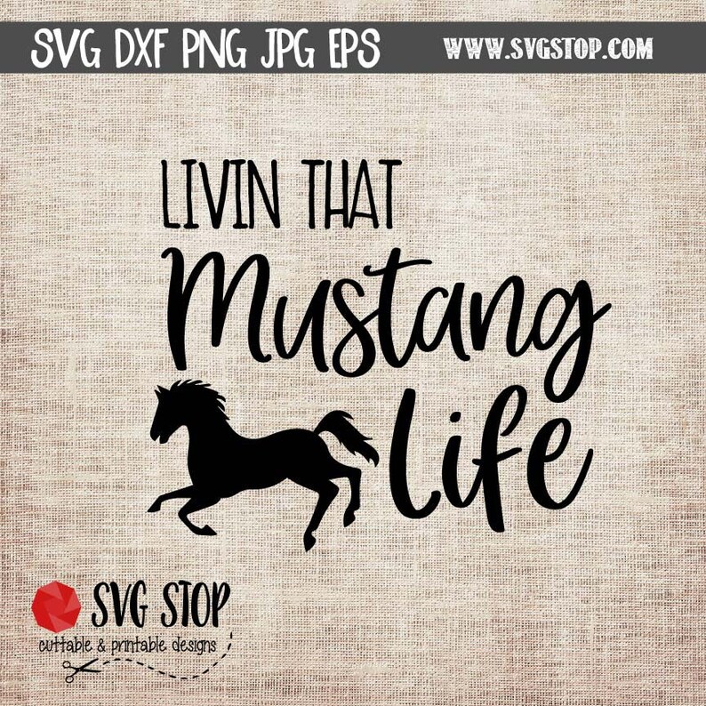 May include: Black and white silhouette of a running horse with the text "Livin That Mustang Life" in a cursive font.