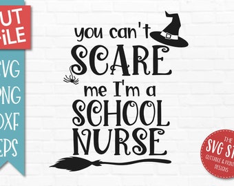 You Scare Me I'm A School Nurse SVG DXF Png Eps Files - Halloween Fall Clipart - Cut Files for Silhouette Cricut Sublimation Printing