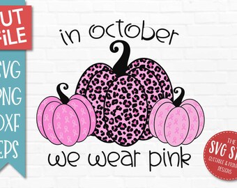 In October We Wear Pink - Pumpkins - Breast Cancer - SVG DXF PNG Eps - Clip Art Cut File - Silhouette, Cricut, Sublimation Printing