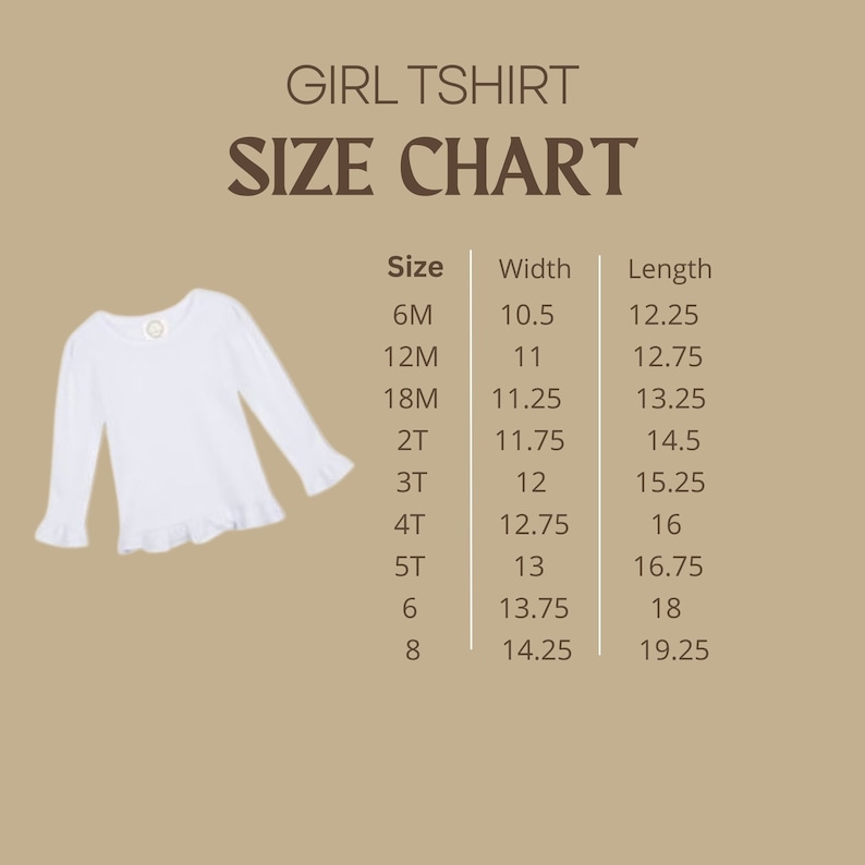 May include: Size chart for a girl's t-shirt, showing measurements in inches for width and length. Sizes range from 6 months to 8 years.