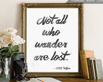 Art Print - Not All Who Wander Are Lost Quote Tolkien Watercolor Digital Printable Home Décor Wall Frame Art Gift 8 x 10