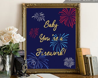 Art Print - Baby You're A Firework 4th of July Katy Perry Home Décor Wall Frame Art Gift  Digital Printable 8 x 10 -PAT