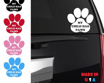 Paw Print My Child Has Paws Sticker | Paw Print Sticker | Dog Paw Sticker | 4 Legged Friend Sticker
