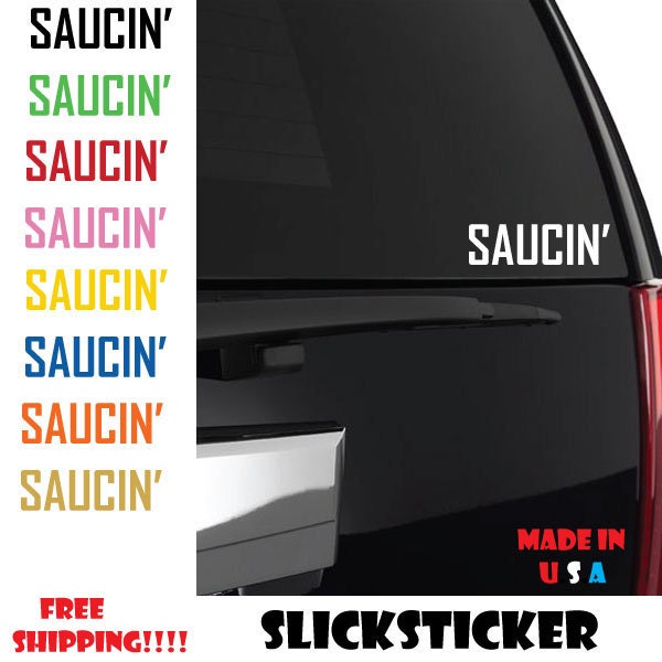Saucin' vinyl decal sticker laptop car window New Orleans Atlanta Los Angeles New York Las Vegas Funny Iphone Ipad tablet ANY SIZE
