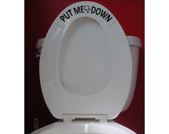 Put Me Down Toilet Seat decal Toilet Lettering Toilet Quotes for Toilet Room, Toilet Seat Vinyl Stickers Toilet Seat Decals ANY SIZE