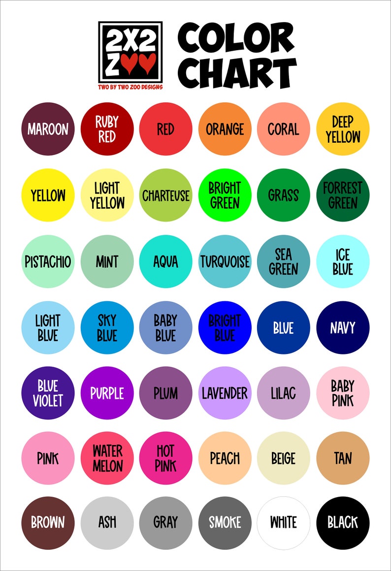 May include: A color chart from Two by Two Zoo Designs, featuring a variety of colors in circular swatches. Colors include maroon, red, orange, yellow, green, blue, purple, pink, brown, and more. The text "COLOR CHART" is at the top.