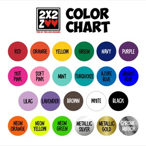 May include: Color chart with 2x2 color options for a variety of colors including red, orange, yellow, green, navy, purple, hot pink, soft pink, mint, turquoise, azure blue, bright blue, lilac, lavender, brown, white, black, neon orange, neon yellow, neon green, metallic silver, metallic gold, and chrome mirror.
