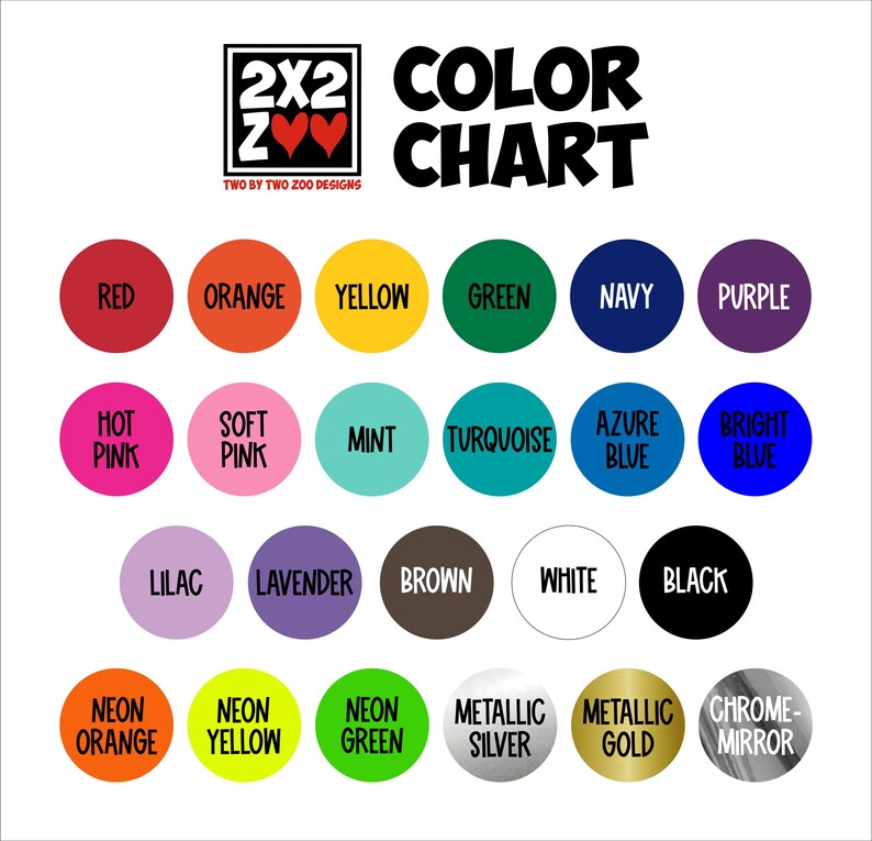 May include: Color chart with 2x2 color options for a variety of colors including red, orange, yellow, green, navy, purple, hot pink, soft pink, mint, turquoise, azure blue, bright blue, lilac, lavender, brown, white, black, neon orange, neon yellow, neon green, metallic silver, metallic gold, and chrome mirror.