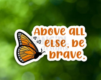 In the Lives of Puppets Inspired vinyl Sticker, TJ Klune, Above all else, be brave!