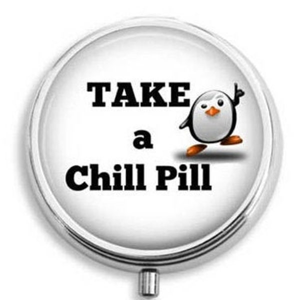 Pill box, Pill Container, Pill Case, Pill Holder, Medicine Box, "Take a Chill Pill" Quote