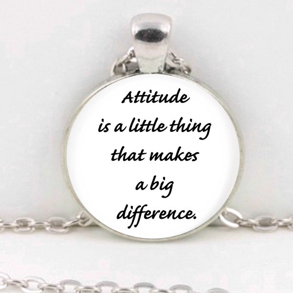 Pendant, Necklace, Jewelry, Bookmark, Keychain Quote " Attitude is a little thing that makes a big difference" Necklace, Bookmark, Key Chain