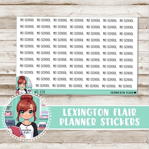 May include: A sheet of planner stickers with the text "No School" repeated multiple times. The stickers are designed in a cute cartoon style with a light blue background and white text. The sheet also includes a small illustration of a girl with red hair and a heart with the text "Lexington Flair".