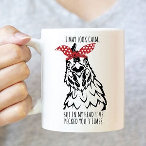 I May Look Calm But In My Head I&#39;ve Pecked You 3 Times, Sarcastic Gift, Chicken Mom, Funny Mugs, Chicken Lover Gifts, Chicken Decor