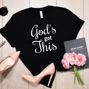 God&#39;s Got This Shirt, Faith Gifts, Gifts for Christians, Christian Shirts, Christian Gifts, Religious Gifts, Inspirational Gift, Faithful