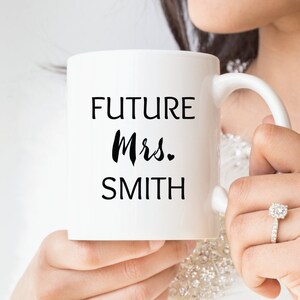 Future Mrs Mug, Custom Bride Gift, Engagement Mug, Bridal Shower Gift, Wedding Gift, Custom Engagement Mug, Bride to Be, Newly Engaged Mug