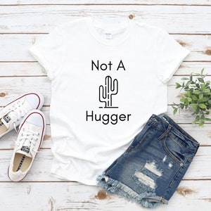 Not A Hugger Shirt, I Am Not A Hugger, Gift for BFF, Cute Introvert Shirt, Funny Shirt, Unisex Ladies Tee, Cactus Shirt, Introverted Shirt