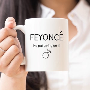 Feyonce Mug Engagement Gift, Wedding Gift, Put A Ring On It, Engagement Gifts, Mug For Getting Married, Engagement Announcement, Bride Gift