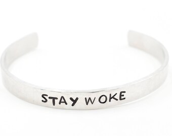 Stay Woke - Dainty Cuff Hand Stamped Custom Word Bracelet. Keep Informed. Stacking Cuff. Gift for Her . Quote Jewelry. Know Your Shit