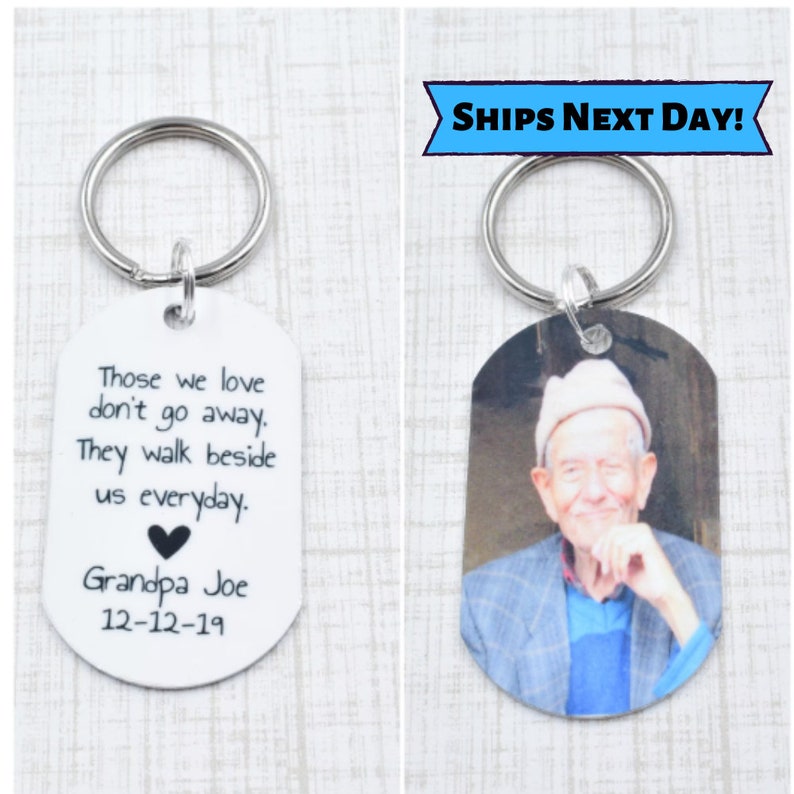 Memorial Keychain - Those we Love don't go away -  Grandpa Remembrance - Grief Loss Gift -  Memory Keepsake - Photo keychain - Parent loss 