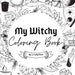 My Witchy Coloring Book Digital 10 Pages Download PDF Printable, Grimoire Printable, Book of Shadows