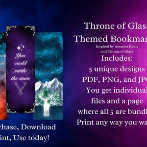K&ouml;nnte beinhalten: F&uuml;nf druckbare Lesezeichen-Designs, inspiriert von der Throne of Glass-Reihe. Die Lesezeichen zeigen ein Schwert, ein Zitat und einen Hirsch vor einem sternenklaren Nachthimmel. Der Text auf den Lesezeichen lautet "My name is Celaena Sardothian & I will not be afraid." und "You could rattle the stars."