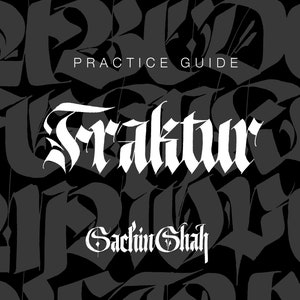 May include: Black and white image of a practice guide for Fraktur calligraphy. The text "PRACTICE GUIDE" is at the top of the image. The word "Fraktur" is written in a large, bold, stylized font. The text "Sachin Shah" is at the bottom of the image.