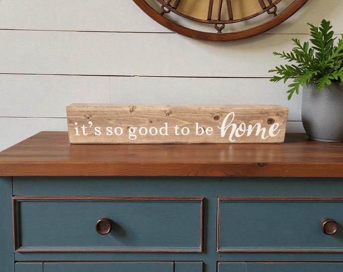 Rustic “It’s So Good to Be Home” Wood Block Sign