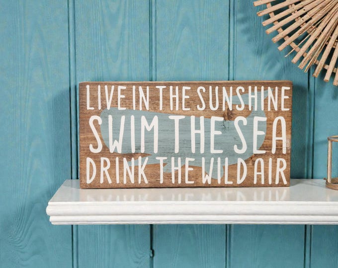 Rustic Wood Beach Sign – “Live in the Sunshine, Swim the Sea, Drink the Wild Air” – Coastal Decor