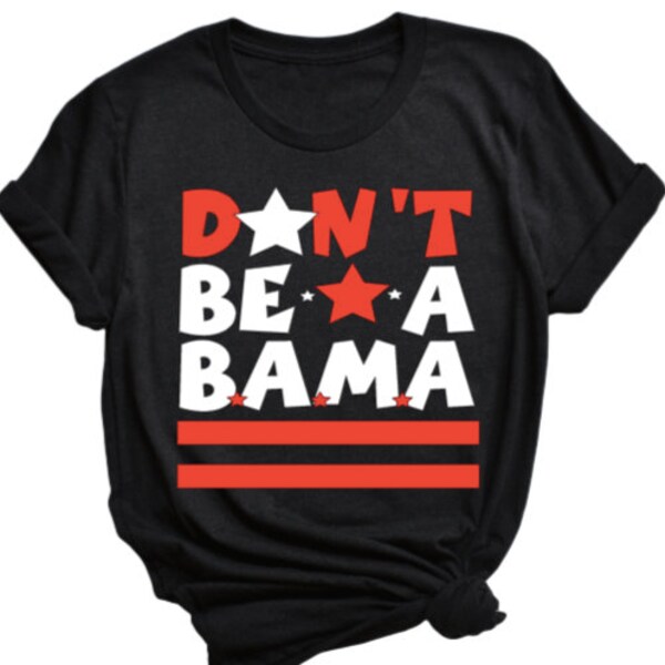 Don't Be A Bama T-Shirt