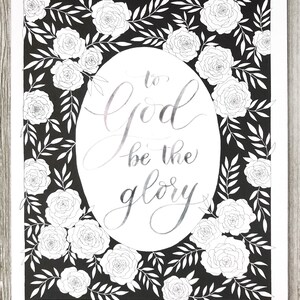 To God Be the Glory Black Floral Pen and Ink Print Watercolor Lettering ...