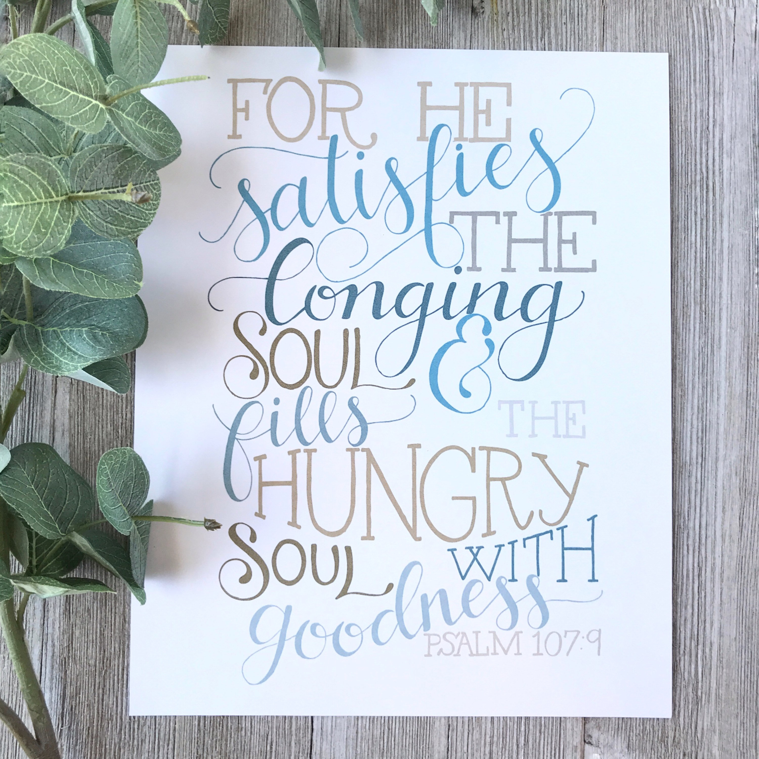 Hand Lettered Verse Art Print Psalm 1079 He satisfies the Etsy