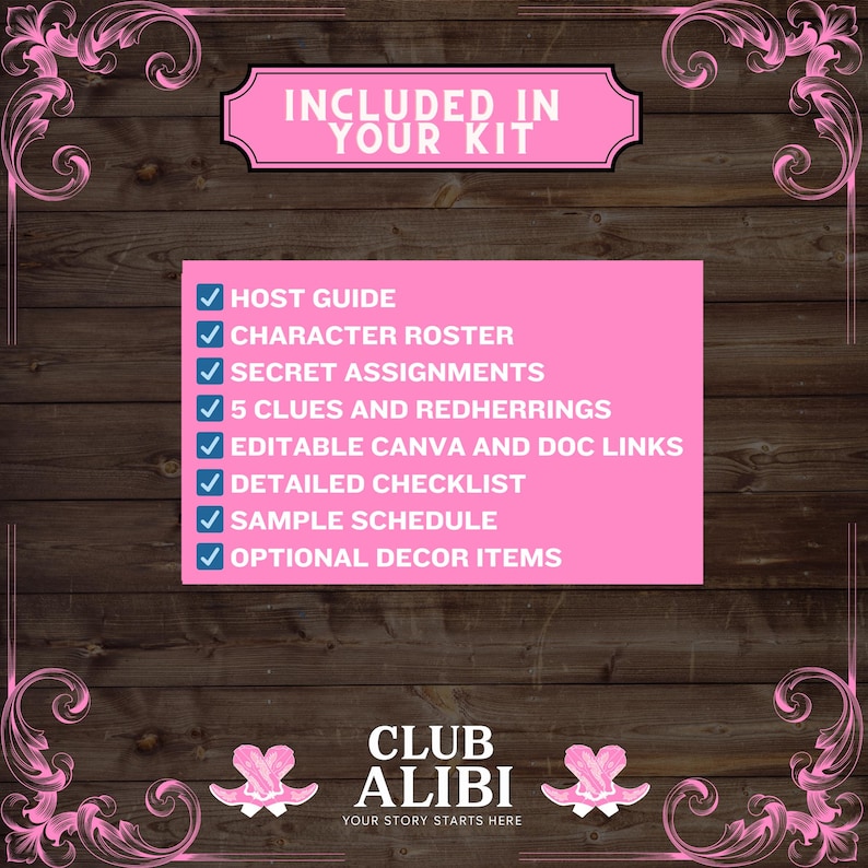 May include: A pink rectangle with the text "INCLUDED IN YOUR KIT" sits above a list of items with blue checkmarks. The list includes "HOST GUIDE", "CHARACTER ROSTER", and "SECRET ASSIGNMENTS". The bottom of the image has the text "CLUB ALIBI" and "YOUR STORY STARTS HERE".