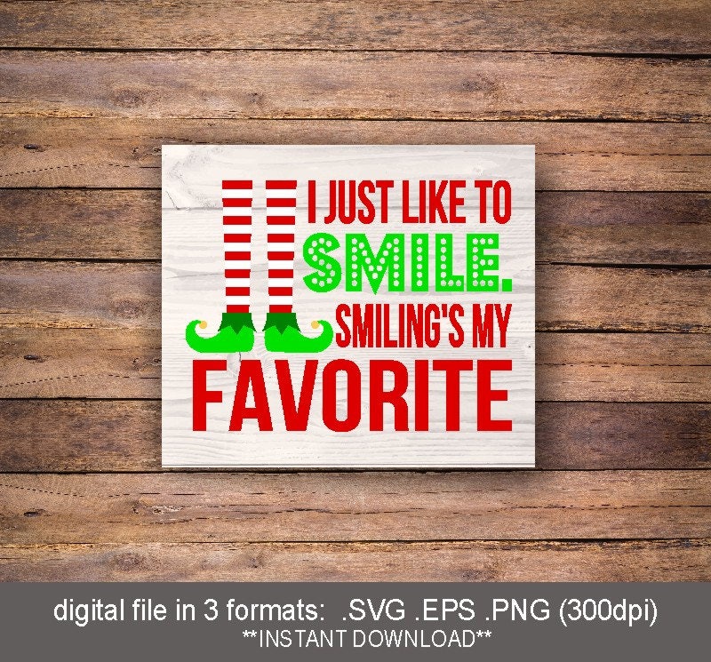 SVG I just like to smile / smilings my favorite / elf quote Etsy