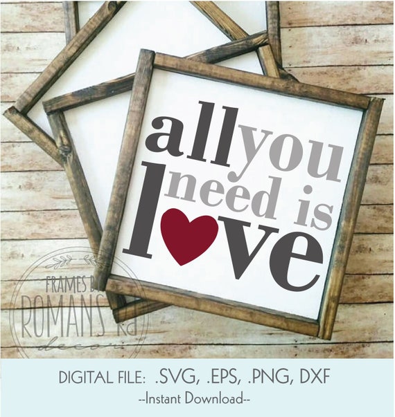 All You Need Is Loveheart Svg Love Svg Valentine Print All Etsy