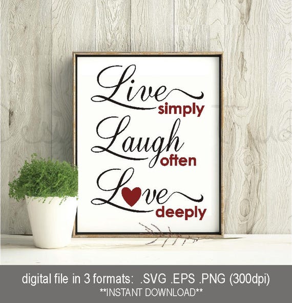Svg Live Simply Laugh Often Love Deeply Valentine Print Etsy