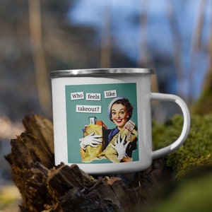 Funny Retro Sassy 50&#39;S Housewife Who Feels Like Takeout | Enamel Mug