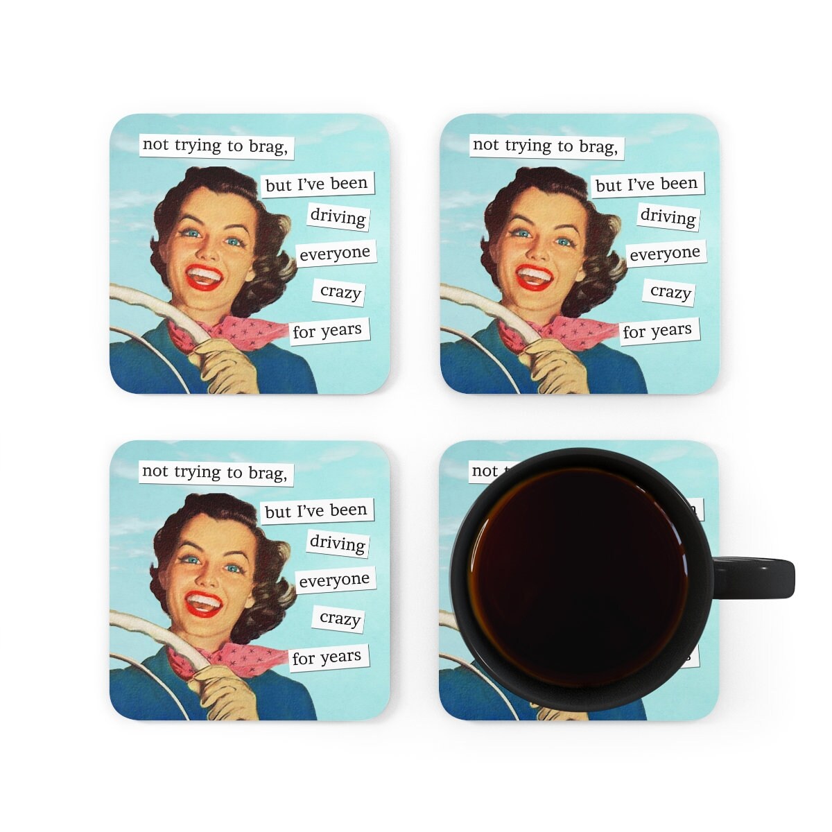 RETRO WOMAN VINTAGE Funny Saying Driving Everyone Crazy Corkwood 4