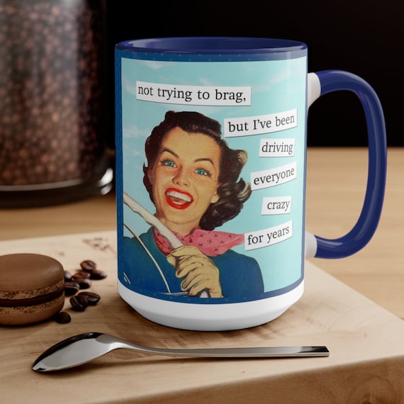 Funny Retro Coffee Mug: Driving Everyone Crazy, 15oz