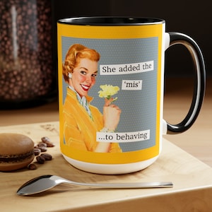 Funny Saying  |  Retro Sassy 50&#39;S Housewife Misbehaving  |  Two-Tone Coffee Mug, 15oz