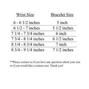 May include: A white chart with black text detailing wrist and bracelet sizes in inches. The chart includes measurements from 6 to 9 1/4 inches for wrists and 5 to 7 1/2 inches for bracelets. Additional text encourages custom sizing.