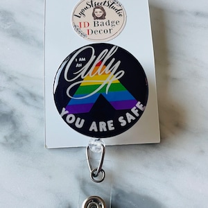 Ally ID Badge Reel. LGBTQ Ally ID Reel. You are Safe Badge Reel