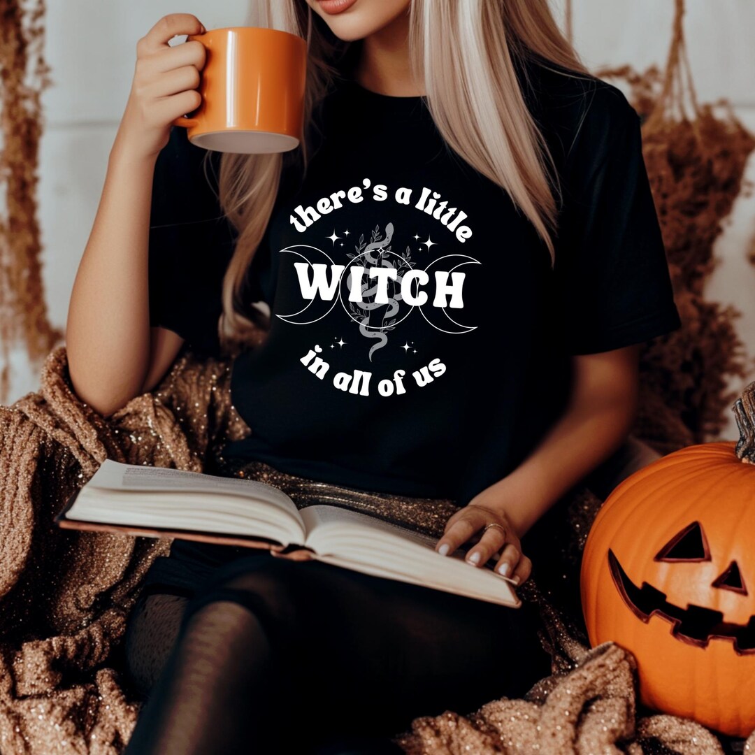 Theres A Little Witch in All of Us, Practical Magic Shirt || Witchy ...