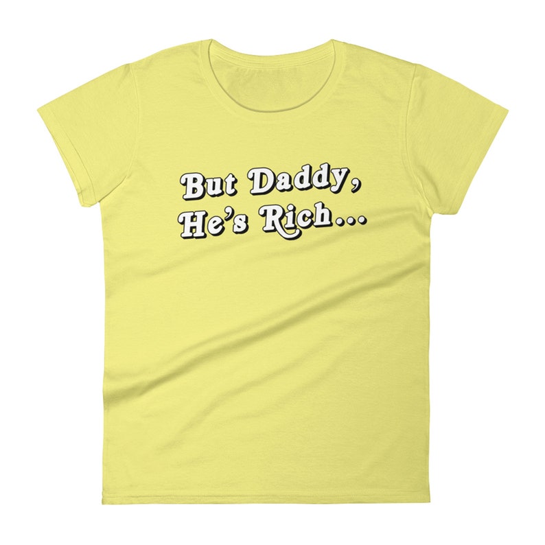 CUSTOMIZE But Daddy Hes Rich Womens Short Sleeve Cotton T-Shirt Sugar Daddy Baby Disney Little Mermaid But Daddy I Love Him Princess