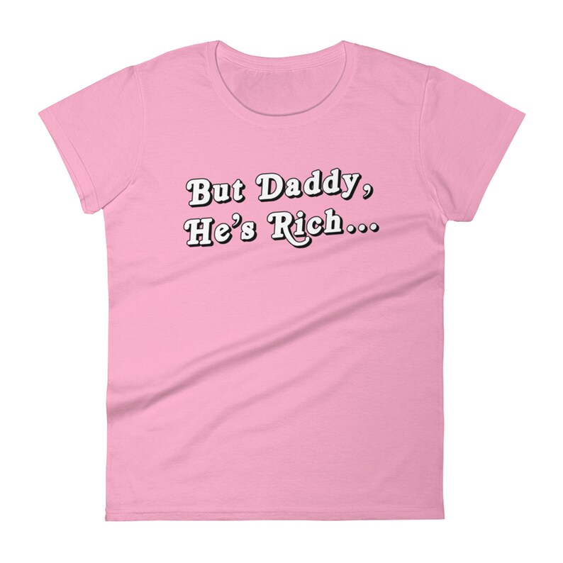 CUSTOMIZE But Daddy Hes Rich Womens Short Sleeve Cotton T-Shirt Sugar Daddy Baby Disney Little Mermaid But Daddy I Love Him Princess
