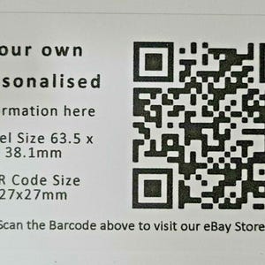 May include: A white label with black text that reads "Your own Personalised Information here Label Size 63.5 x 38.1mm QR Code Size 27x27mm Scan the Barcode above to visit our eBay Store". A black and white QR code is in the top right corner of the label.