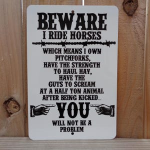 SIGN - "Beware, I Ride Horses"
